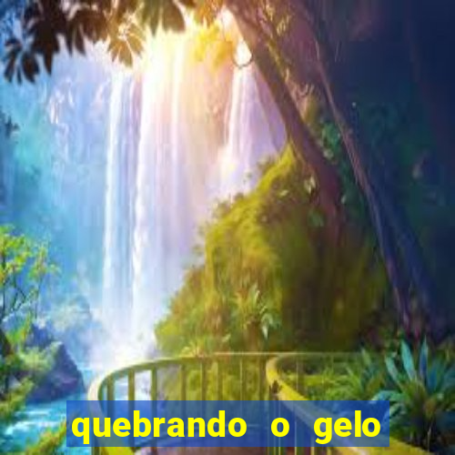 quebrando o gelo livro personagens